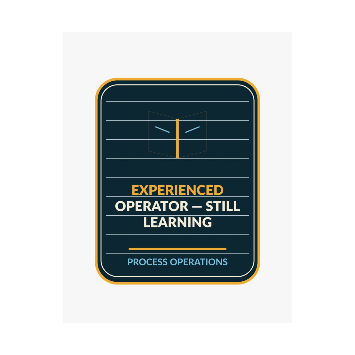 Experienced Operator - Still Learning Poster