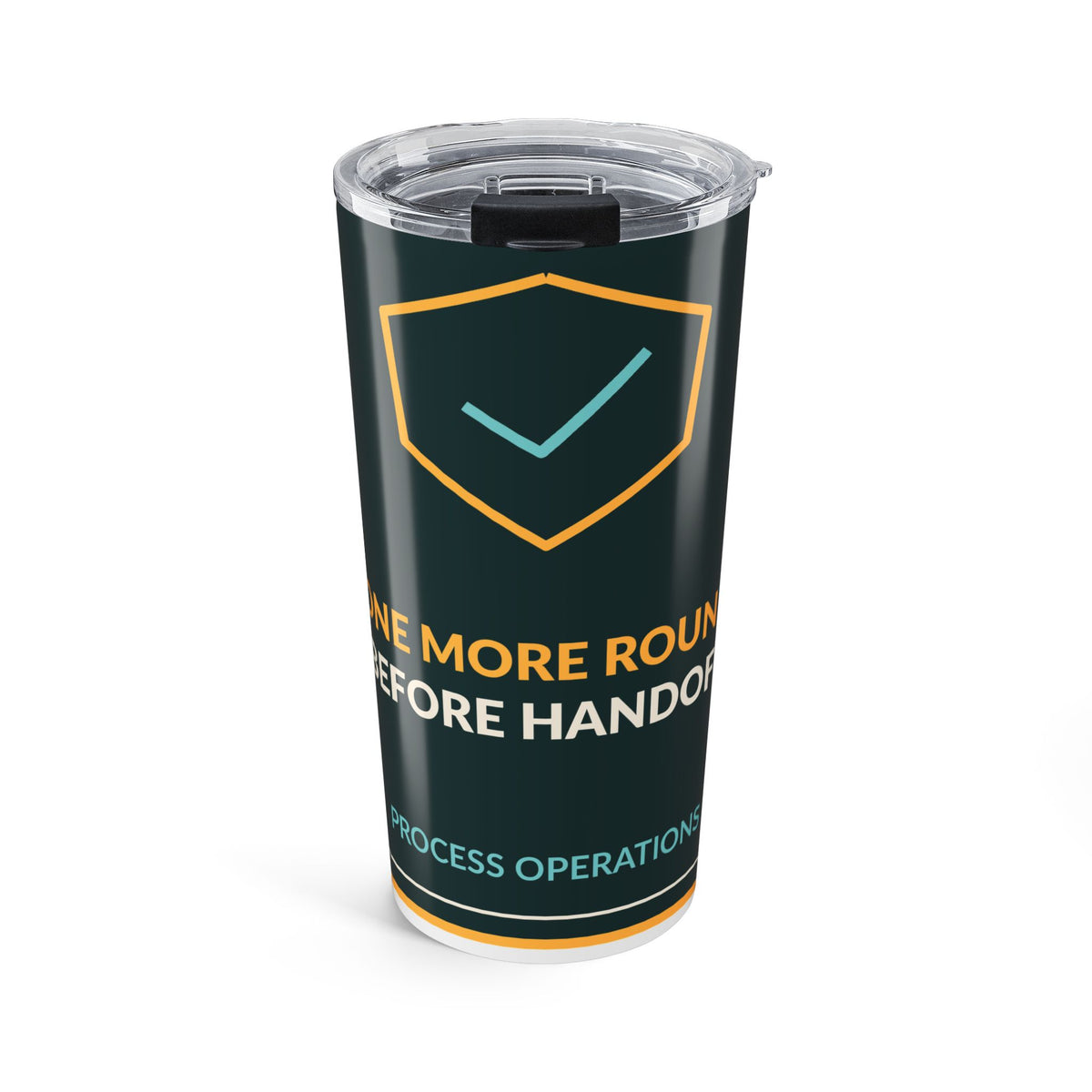 One More Round Before Handoff 20oz Tumbler