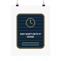 Day Shift Gets It Done Poster