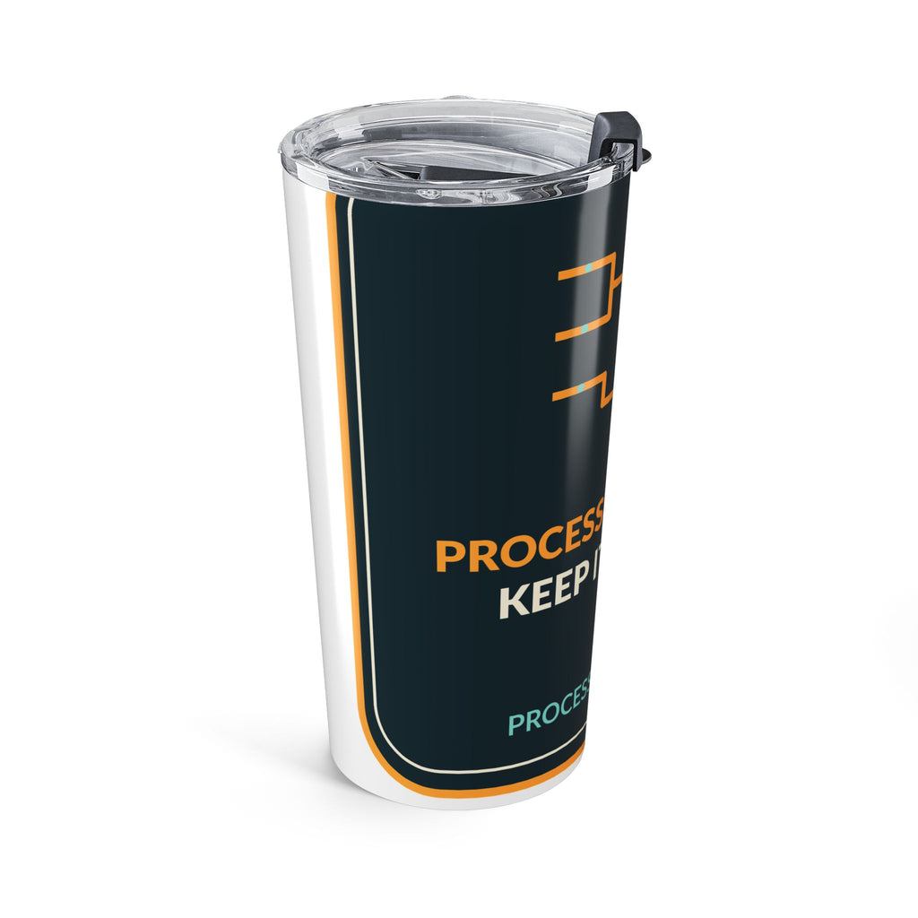 Process Operators Keep It Moving 20oz Tumbler