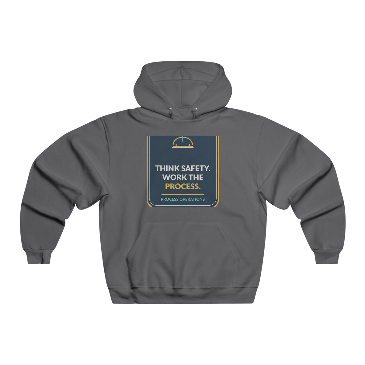 Think Safety Work The Process Hooded Sweatshirt