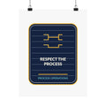 Respect The Process Vertical Poster